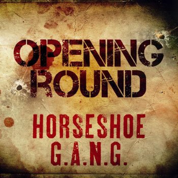 Horseshoe Gang Ready, Aim, Fire (Intro)