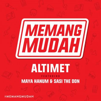 Altimet, Maya Hanum & Sasi The Don Memang Mudah