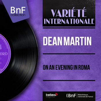 Исполнитель Dean Martin feat. Gus Levene And His Orchestra, альбом On an Evening in Roma [Mono Version]