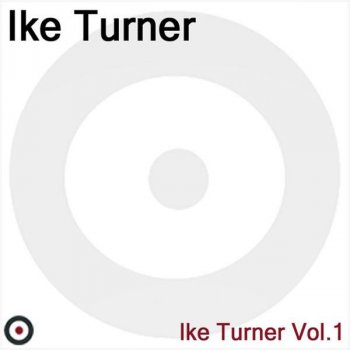 Ike Turner You&apos;re Driving Me Insane