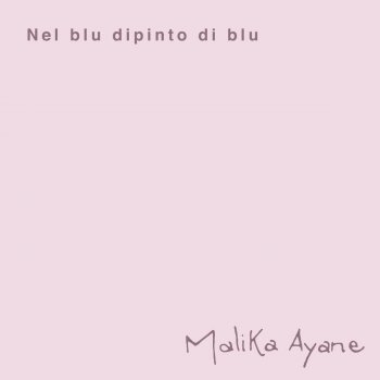 Malika Ayane Nel blu dipinto di blu