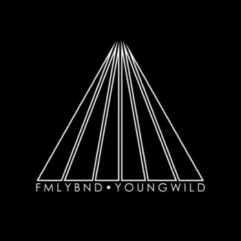 FMLYBND Young Wild