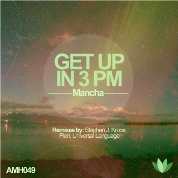 Mancha Get Up In 3PM (Original Mix)