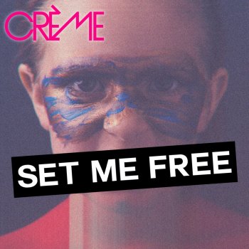 CRÈME Set Me Free