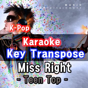 Groove Edition 긴 생머리 그녀 (Miss Right) [In the Style of Teen Top] [-1Key Karaoke for Woman]