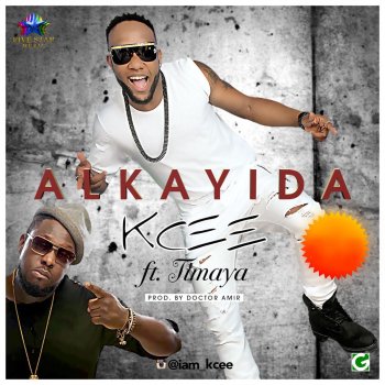 K-Cee feat. Timaya Alkayida (feat. Timaya)