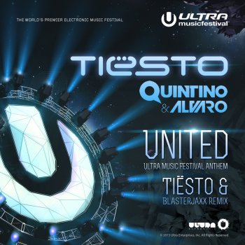 Исполнитель Tiësto feat. Quintino & Alvaro, альбом United (Ultra Music Festival Anthem) [Tiësto and Blasterjaxx Remix]