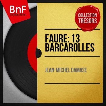 Исполнитель Jean-Michel Damase, альбом Fauré: 13 Barcarolles (Mono Version)