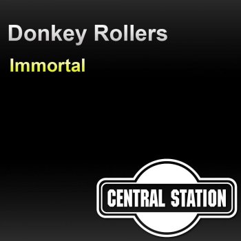 Donkey Rollers Immortal (Original Mix)