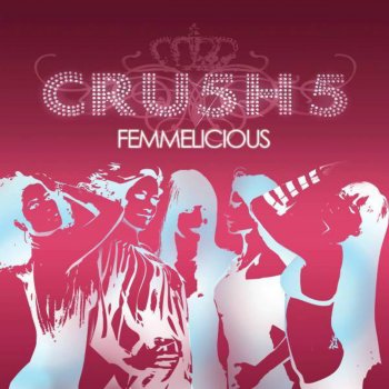 Исполнитель CRu5H 5, альбом Femmelicious