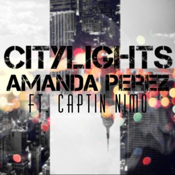 Amanda Perez feat. Captin Nimo City Lights