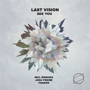Last Vision feat. Fhaken See You - Fhaken Remix