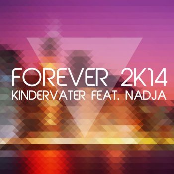 Kindervater Feat. Nadja Forever 2K14 (Official Energy 2014 Edit)