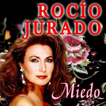 Rocio Jurado Tengo Miedo