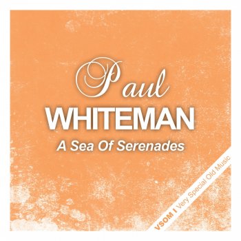 Paul Whiteman I'm a Dreamer