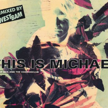 Phillip Boa and the Voodooclub This Is Michael - Radio Version Remixed By Westbam