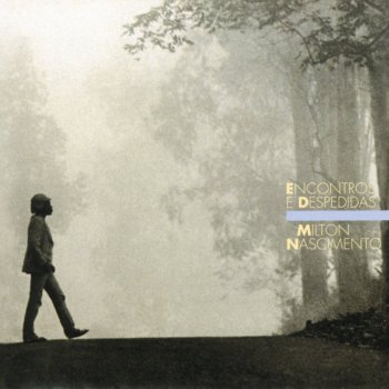 Milton Nascimento feat. Hubert Laws Encontros E Despedidas