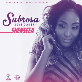 Shenseea Subrosa (Come Closer)