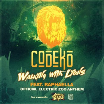 Codeko feat. Raphaella Walking With Lions (Official Electric Zoo Anthem)