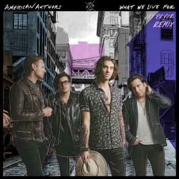 American Authors feat. Jay Pryor What We Live For - Jay Pryor Remix