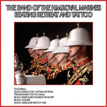 The Band of H.M. Royal Marines Medley: Troop / Where E'er You Walk