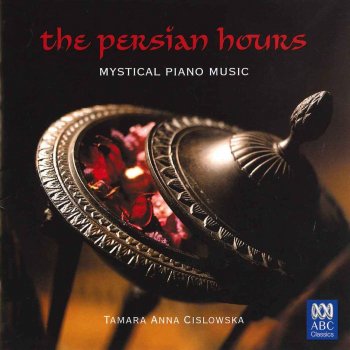 Tamara Anna Cislowska The Persian Hours, Op. 65: Chant Du Soir (Evening Song)