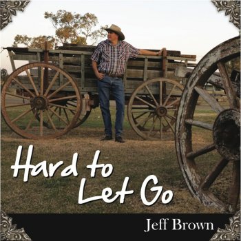 Jeff Brown Hard To Let Go