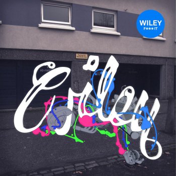 Wiley Fuck It