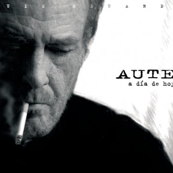 Luis Eduardo Aute A Dia de Hoy