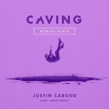 Justin Caruso feat. James Droll & Mokita Caving (feat. James Droll) - Mokita Remix