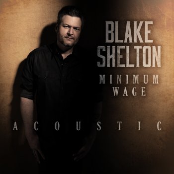 Blake Shelton Minimum Wage (Acoustic)