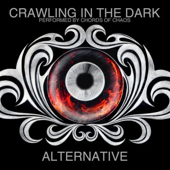 Исполнитель Chords of Chaos, альбом Crawling in the Dark: Alternative