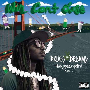Исполнитель Win Cant Lose, альбом The Green Print, Vol. 2: Drugs & Dreams