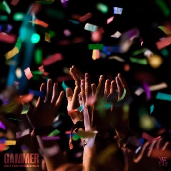 Исполнитель Gammer, альбом Better Together