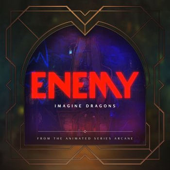 Imagine Dragons feat. Arcane & League of Legends Enemy (From the series "Arcane League of Legends")