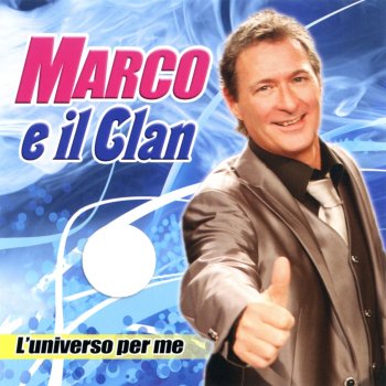 Исполнитель Marco e il clan, альбом L'universo per me