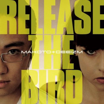 Исполнитель Makoto feat. Deeizm, альбом Release the Bird