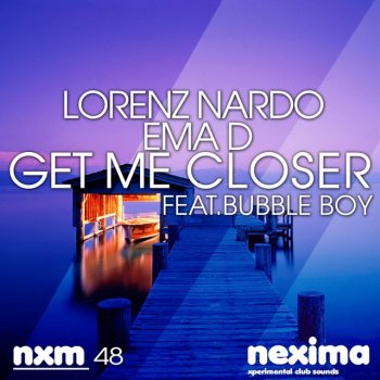 Lorenz Nardo feat. Ema D & Bubble Boy Get Me Closer - Radio Edit