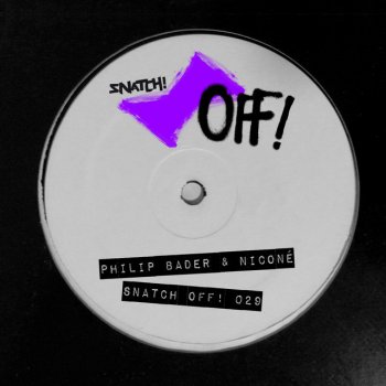 Исполнитель Philip Bader feat. Nicone, альбом Snatch! Off 029