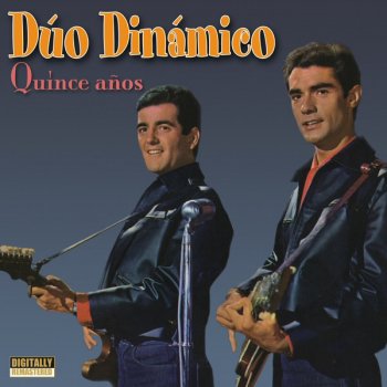 El Dúo Dinámico Quince años tiene mi amor