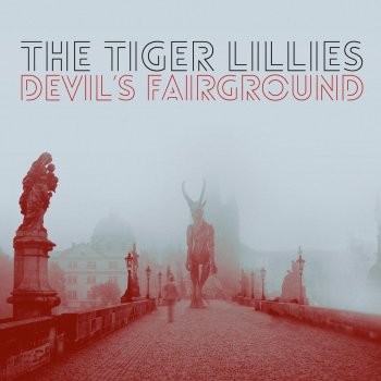 Исполнитель The Tiger Lillies feat. BERG Orchestra, альбом Devil's Fairground
