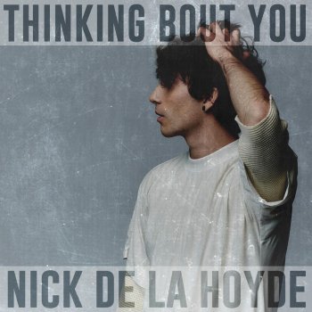 Nick De La Hoyde Thinking Bout You