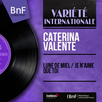 Caterina Valente Je n'aime que toi