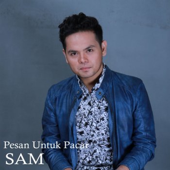 Sam Pesan Untuk Pacar