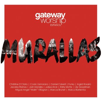 Gateway Worship feat. Coalo Zamorano Lo Que Quieras Tu (feat. Coalo Zamorano)