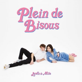 Lewis OfMan feat. Mile Plein de bisous