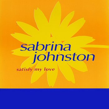 Sabrina Johnston Satisfy My Love (Johnny Boy's Monday Full-On)