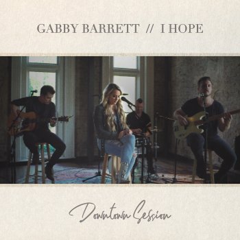 Gabby Barrett I Hope - Downtown Session