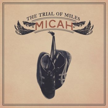 Micah The Trial of Miles