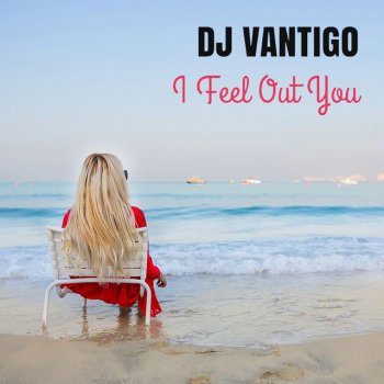 DJ Vantigo I Feel Out You